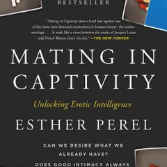 Mating in Captivity: Unlocking Erotic Intelligence