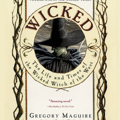 Wicked: The Life and Times of the Wicked Witch of the West