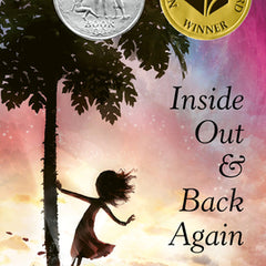 Inside Out and Back Again: A Newbery Honor Award Winner