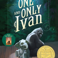 The One and Only Ivan: A Newbery Award Winner