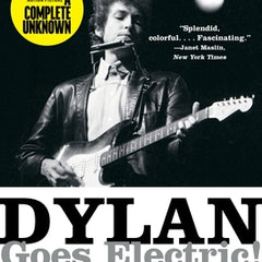 Dylan Goes Electric!: Newport, Seeger, Dylan, and the Night That Split the Sixties