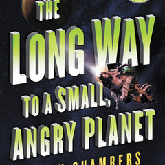 The Long Way to a Small, Angry Planet