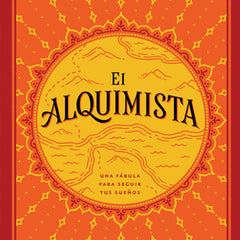 The Alchemist \ El Alquimista (Spanish Edition): Una Fábula Para Seguir Tus Sueños