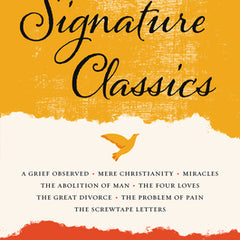 The C. S. Lewis Signature Classics: An Anthology of 8 C. S. Lewis Titles: Mere Christianity, the Screwtape Letters, Miracles, the Great Divorce, the P
