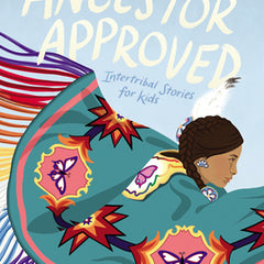 Ancestor Approved: Intertribal Stories for Kids