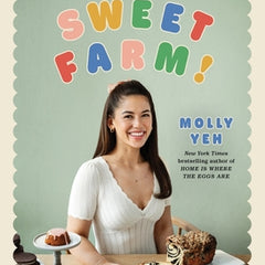 Sweet Farm!: More Than 100 Cookies, Cakes, Salads (!), and Other Delights from My Kitchen on a Sugar Beet Farm