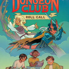 Dungeons & Dragons: Dungeon Club: Roll Call: A Graphic Novel