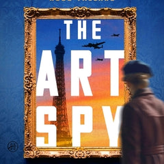 The Art Spy: The Extraordinary Untold Tale of WWII Resistance Hero Rose Valland