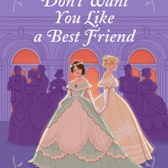 Don't Want You Like a Best Friend