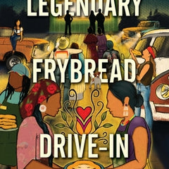 Legendary Frybread Drive-In: Intertribal Stories