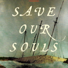 Save Our Souls: The True Story of a Castaway Family, Treachery, and Murder