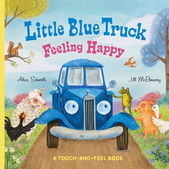 Little Blue Truck Feeling Happy: A Touch-And-Feel Book