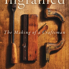 Ingrained: The Making of a Craftsman
