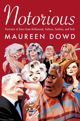 Notorious: Portraits of Stars from Hollywood, Culture, Fashion, and Tech