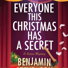 Everyone This Christmas Has a Secret: A Festive Mystery