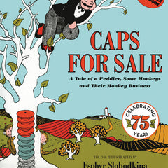 Caps for Sale: A Tale of a Peddler, Some Monkeys and Their Monkey Business