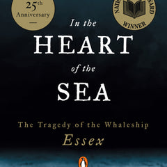 In the Heart of the Sea: The Tragedy of the Whaleship Essex (National Book Award Winner)