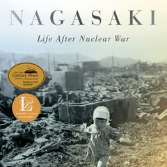 Nagasaki: Life After Nuclear War