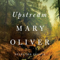 Upstream: Selected Essays