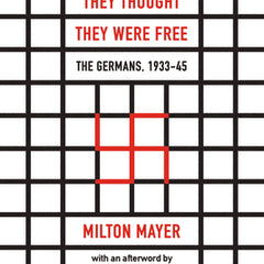 They Thought They Were Free: The Germans, 1933-45