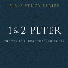 1 and 2 Peter: The Way to Endure Through Trials
