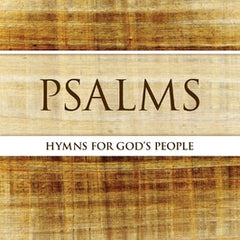 Psalms: Hymns for God's People
