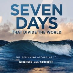 Seven Days That Divide the World, 10th Anniversary Edition: The Beginning According to Genesis and Science