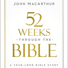52 Weeks Through the Bible: A Year-Long Bible Study for Men and Women