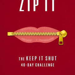 Zip It: The Keep It Shut 40-Day Challenge