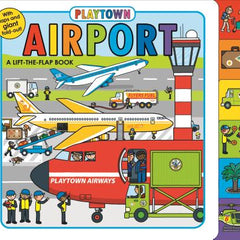 Playtown: Airport: A Lift-The-Flap Book
