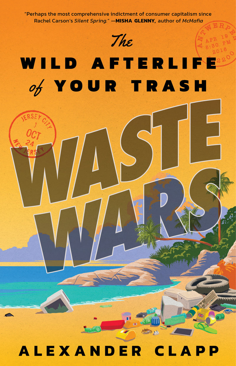 Waste Wars: The Wild Afterlife of Your Trash