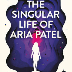 The Singular Life of Aria Patel