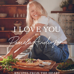 I Love You: Recipes from the Heart (a Cookbook)