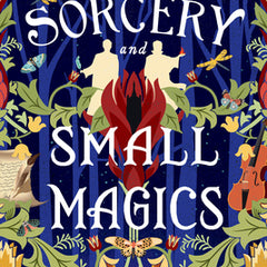 Sorcery and Small Magics
