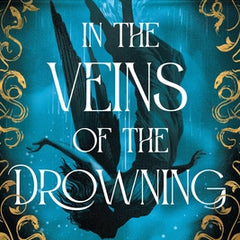 In the Veins of the Drowning
