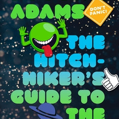 The Hitchhiker's Guide to the Galaxy