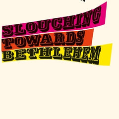 Slouching Towards Bethlehem: Essays