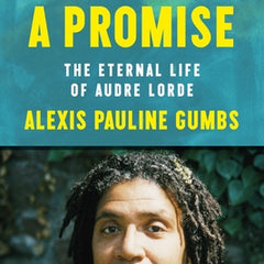 Survival Is a Promise: The Eternal Life of Audre Lorde