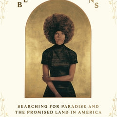 The Black Utopians: Searching for Paradise and the Promised Land in America