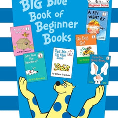 The Big Blue Book of Beginner Books: Go, Dog. Go!, Are You My Mother?, the Best Nest, Put Me in the Zoo, It's Not Easy Being a Bunny, a Fly Went by