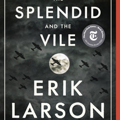 The Splendid and the Vile: A Saga of Churchill, Family, and Defiance During the Blitz