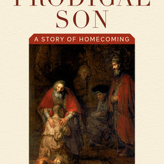 The Return of the Prodigal Son: A Story of Homecoming