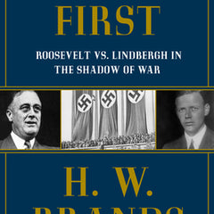 America First: Roosevelt vs. Lindbergh in the Shadow of War