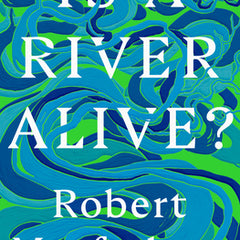 Is a River Alive?
