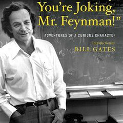 Surely You're Joking, Mr. Feynman!: Adventures of a Curious Character