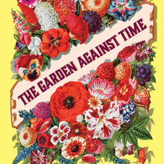 The Garden Against Time: In Search of a Common Paradise