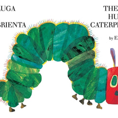La Oruga Muy Hambrienta/The Very Hungry Caterpillar: Bilingual Board Book