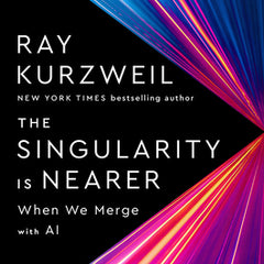 The Singularity Is Nearer: When We Merge with AI
