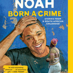 Born a Crime: Stories from a South African Childhood