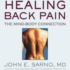 Healing Back Pain: The Mind-Body Connection